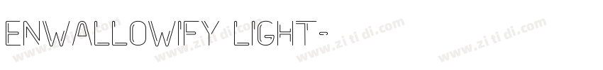 Enwallowify light字体转换 Enwallowify light字体转换